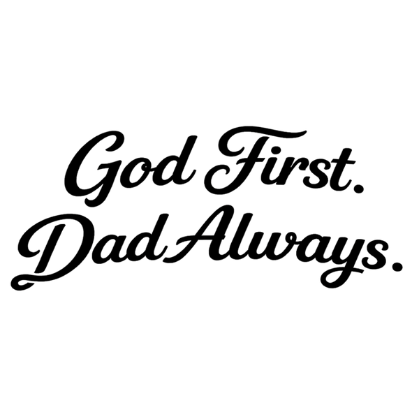 God First. Dad Always.